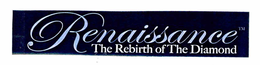 RENAISSANCE THE REBIRTH OF THE DIAMOND trademark