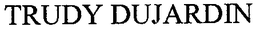 TRUDY DUJARDIN trademark