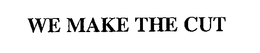 WE MAKE THE CUT trademark
