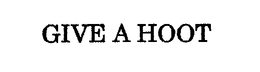 GIVE A HOOT trademark
