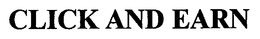 CLICK AND EARN trademark