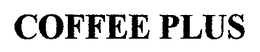 COFFEE PLUS trademark