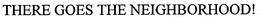 THERE GOES THE NEIGHBORHOOD! trademark
