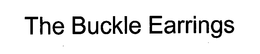 THE BUCKLE EARRINGS trademark