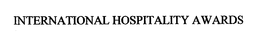 INTERNATIONAL HOSPITALITY AWARDS trademark