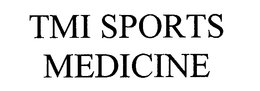 TMI SPORTS MEDICINE trademark