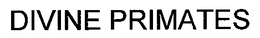 DIVINE PRIMATES trademark