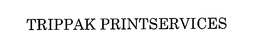 TRIPPAK PRINTSERVICES trademark