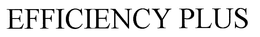 EFFICIENCY PLUS trademark