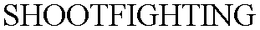 SHOOTFIGHTING trademark