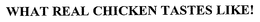 WHAT REAL CHICKEN TASTES LIKE! trademark
