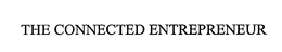 THE CONNECTED ENTREPRENEUR trademark