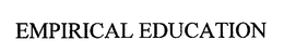 EMPIRICAL EDUCATION trademark