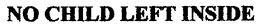 NO CHILD LEFT INSIDE trademark