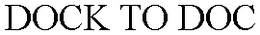 DOCK TO DOC trademark