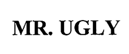MR. UGLY trademark