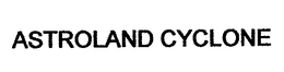 ASTROLAND CYCLONE trademark