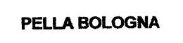 PELLA BOLOGNA trademark