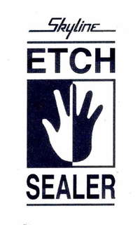 SKYLINE ETCH SEALER trademark
