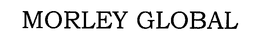 MORLEY GLOBAL trademark