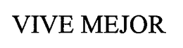 VIVE MEJOR trademark