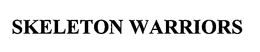 SKELETON WARRIORS trademark