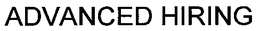 ADVANCED HIRING trademark