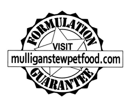VISIT FORMULATION GUARANTEE MULLIGANSTEWPETFOOD.COM trademark