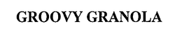 GROOVY GRANOLA trademark