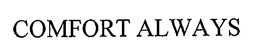 COMFORT ALWAYS trademark