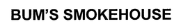 BUM'S SMOKEHOUSE trademark