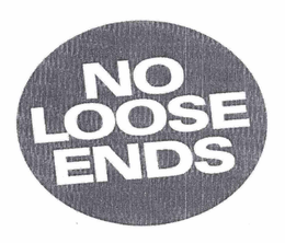 NO LOOSE ENDS trademark