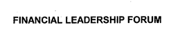 FINANCIAL LEADERSHIP FORUM trademark