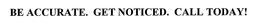 BE ACCURATE. GET NOTICED. CALL TODAY! trademark