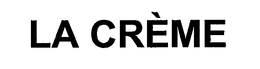 LA CRÈME trademark