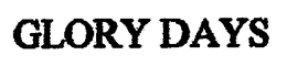 GLORY DAYS trademark