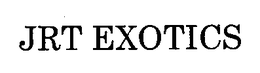 JRT EXOTICS trademark