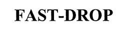 FAST-DROP trademark