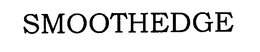 SMOOTHEDGE trademark