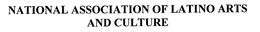 NATIONAL ASSOCIATION OF LATINO ARTS AND CULTURE trademark