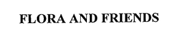 FLORA AND FRIENDS trademark