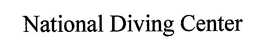 NATIONAL DIVING CENTER trademark