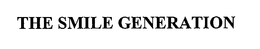 THE SMILE GENERATION trademark
