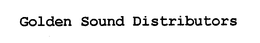 GOLDEN SOUND DISTRIBUTORS trademark