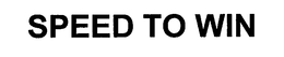 SPEED TO WIN trademark
