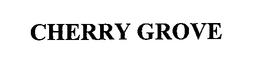 CHERRY GROVE trademark