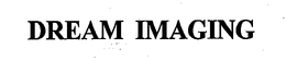 DREAM IMAGING trademark