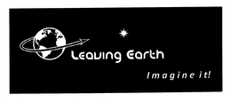 LEAVING EARTH IMAGINE IT! trademark
