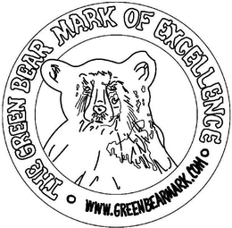 THE GREEN BEAR MARK OF EXCELLENCE WWW.GREENBEARMARK.COM trademark