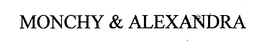 MONCHY & ALEXANDRA trademark